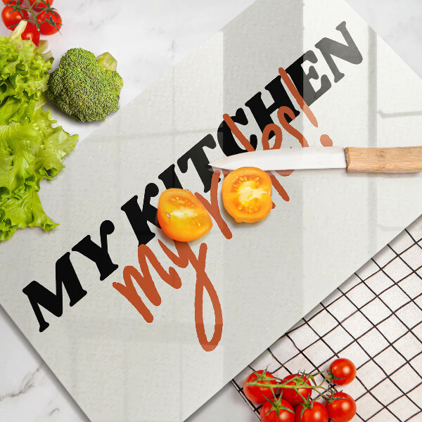 Skleněná deska do kuchyně My kitchen my rules